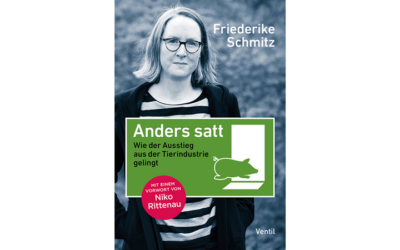 Anders satt: Wie der Ausstieg aus der Tierindustrie gelingt